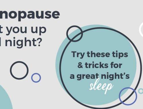 Menopause got you up all night? Try these tips & tricks for a great night’s sleep